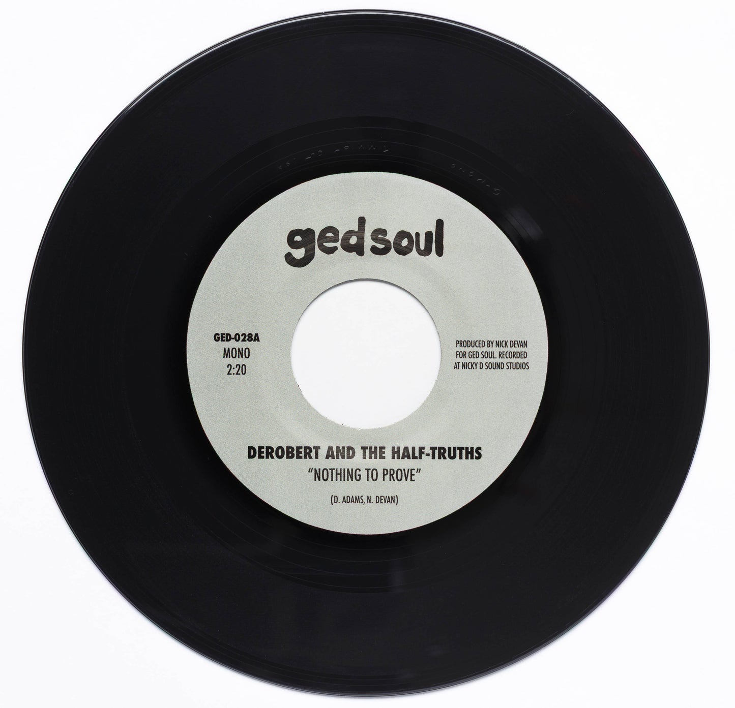 DeRobert & the Half-Truths - "Nothing to Prove" b/w "I Would Die" 7" 45 RPM Mono