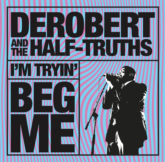 DeRobert & The Half-Truths - I'm Tryin' + Beg Me [CD] image 0